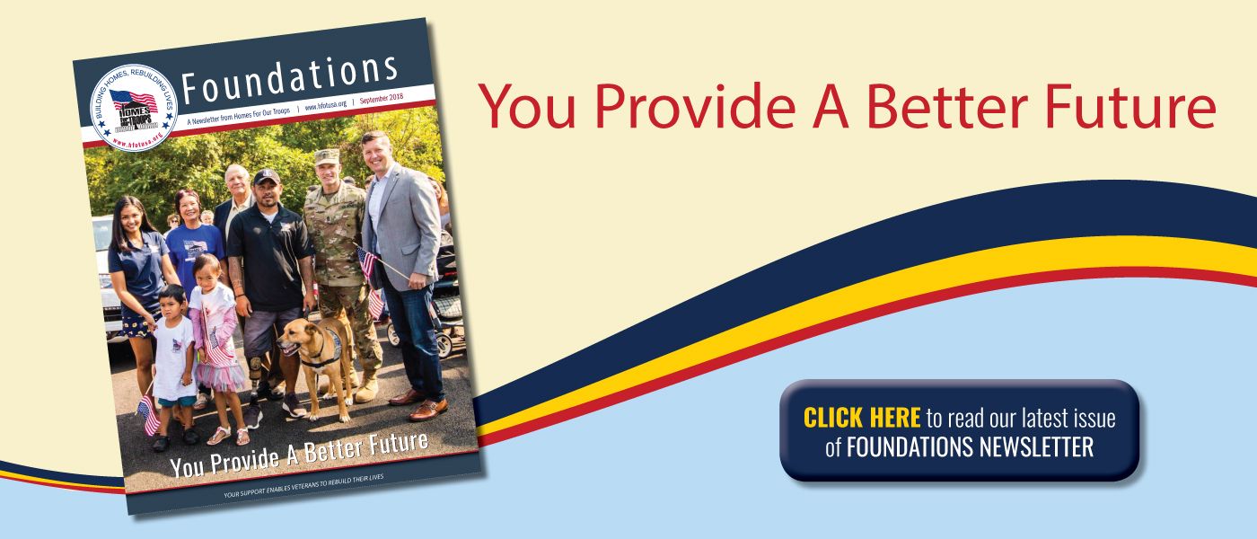 Homes For Our Troops Building Homes, Rebuilding Lives!