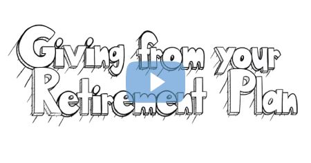 Video - Giving from your retirement plan
